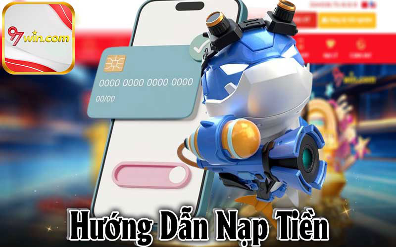 Hướng dẫn nạp tiền 97win